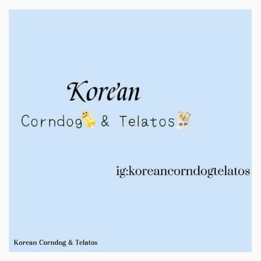 Korean Corndog & Telatos 3