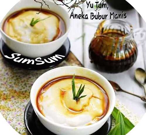 Yu Tum, Aneka Bubur Manis 2