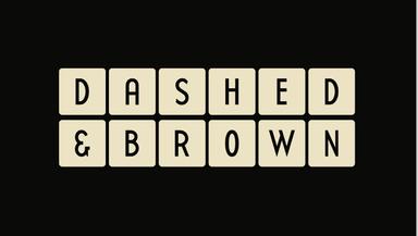 DASHED & BROWN