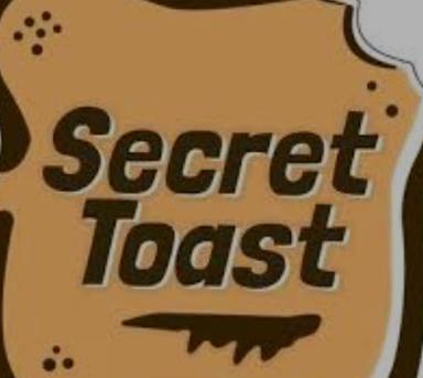 SECRET TOAST 🍞