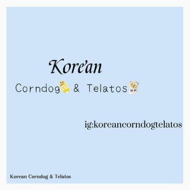 KOREAN CORNDOG & TELATOS