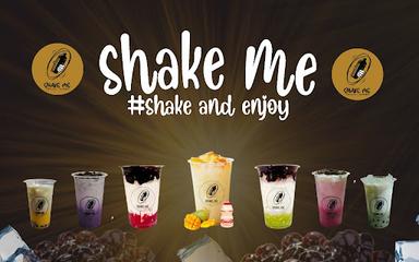 SHAKE ME