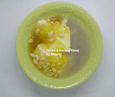 TAUWA & KACANG KOWA BY.MACSHI