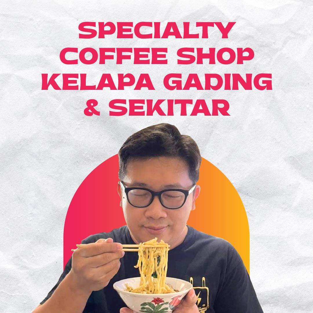Specialty Coffee Shop Kelapa Gading & Sekitar